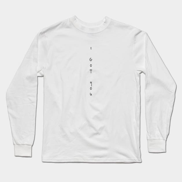 I got you Long Sleeve T-Shirt by pepques